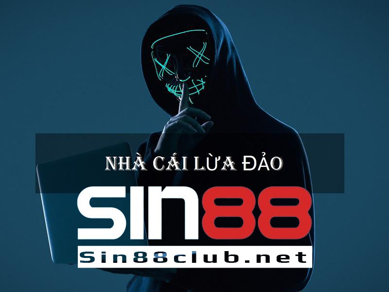 Sin88 Club lừa đảo là tin đồn vô căn cứ của các đối thủ thiếu uy tín